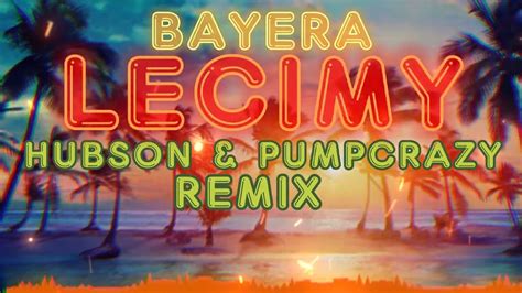 Bayera Lecimy HUBSON PUMPCRAZY Remix Disco Polo Eu