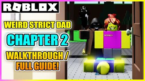 Weird Strict Dad Chapter 2 Walkthrough Guide [roblox] Youtube