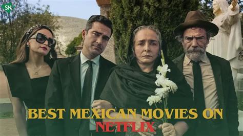 5 Best Mexican Movies on Netflix November 2024 Updated | ScreenNearYou