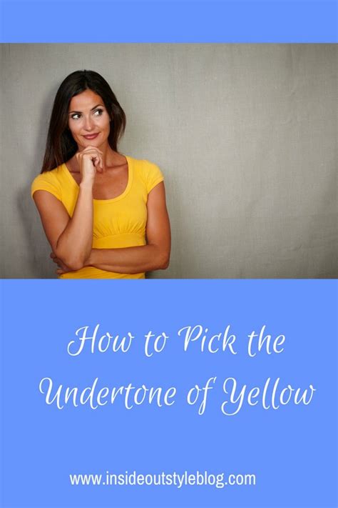 How To Pick The Undertone Of Yellow — Inside Out Style