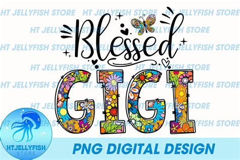 Blessed Gigi PNG Sublimation Graphic By Htjellyfishstore Creative Fabrica