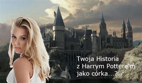 Twoja Historia z Harrym Pottere m jako córka 5 sameQuizy