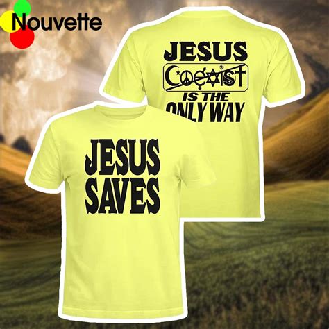 Jesus Saves Coexist Is The Only Way Shirt Nouvette