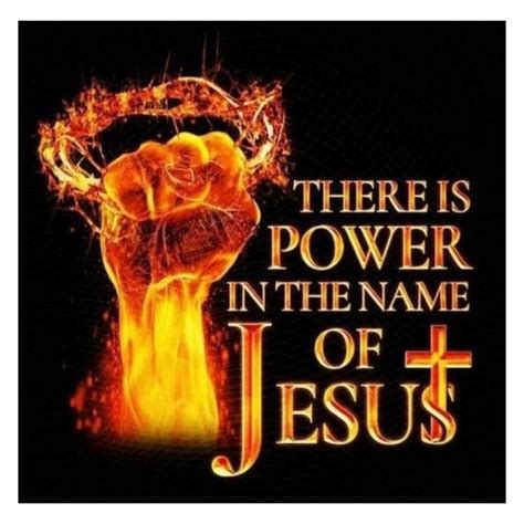 There Is Power In The Name Of Jesus