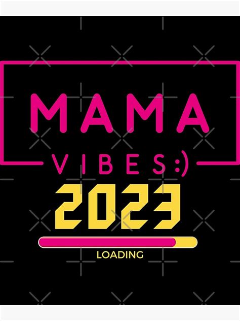 Mama Vibes Loading 2023 Future Mom 2023 Art Print For Sale By