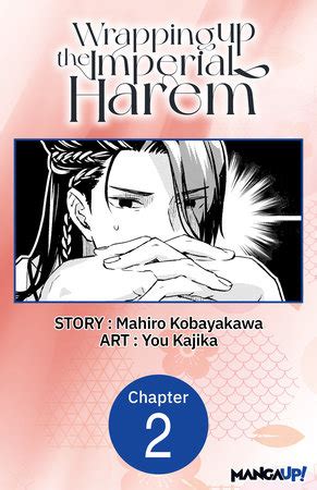 Wrapping Up The Imperial Harem By Mahiro Kobayakawa You Kajika