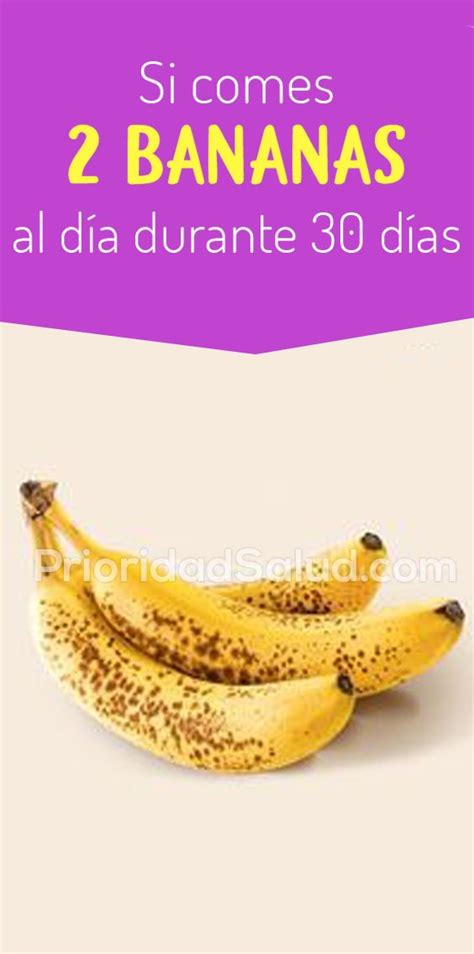 Si comes 2 bananas al día durante 30 días esto ocurrirá en tu cuerpo