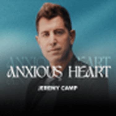 Jeremy Camp - Anxious Heart - Reviews - Album of The Year