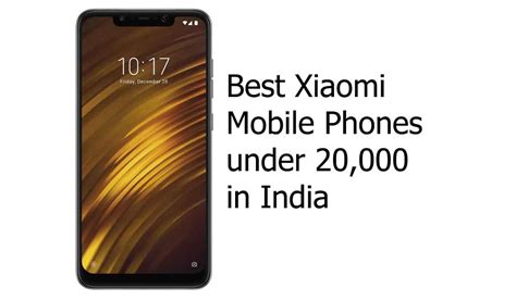 list of best Xiaomi Mobile Phones under 20000 in India - Latest Mobile FAQ