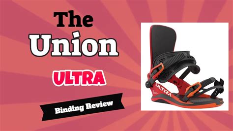 The Union Ultra Snowboard Binding Review Youtube