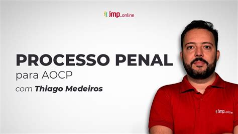 AO VIVO Processo Penal Para AOCP Thiago Medeiros YouTube