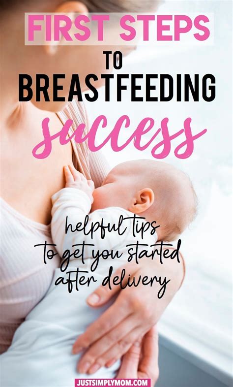 First Steps To Breastfeeding Success Helpful Tips From Day One Just