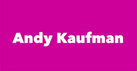 Andy Kaufman - Spouse, Children, Birthday & More