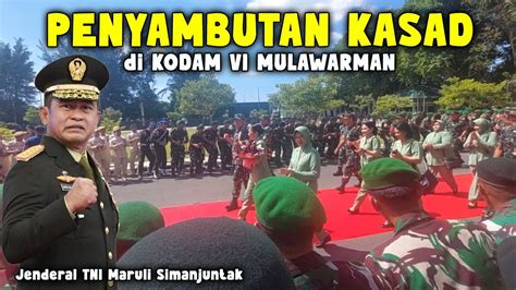 Kunjungan Kasad Jenderal Tni Maruli Simanjuntak Di Kodam Vi Mulawarman