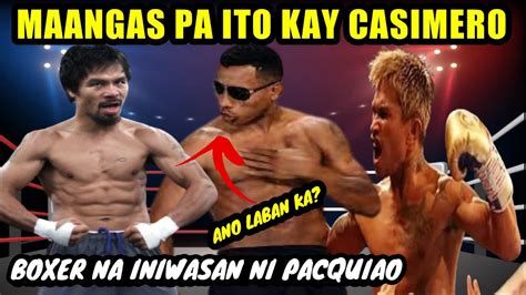 NAKU BOXER NA INIWASAN NI PACQUIAO MAANGAS PA PALA KAY CASIMERO ITO