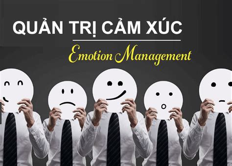 Quản lý cảm xúc là gì Cách rèn luyện kỹ năng quản lý cảm xúc Diễn