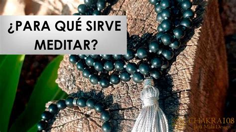 Para qué sirve meditar Descubre sus beneficios Chakra108