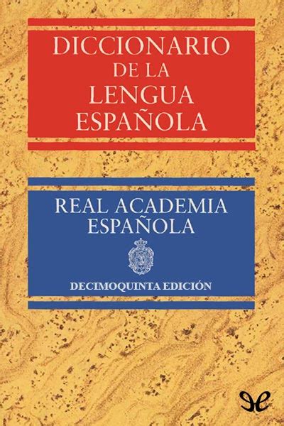 Diccionario De La Lengua Espa Ola Edici N De Real Academia