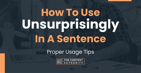 How To Use "Unsurprisingly" In A Sentence: Proper Usage Tips