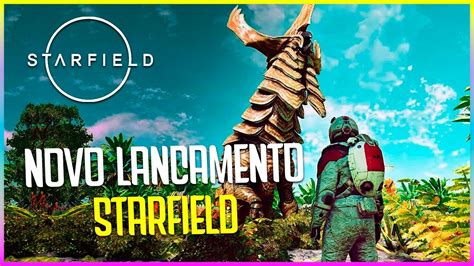 Lan Amento Primeira Gameplay Antecipada Jogando Starfield Novo Rpg