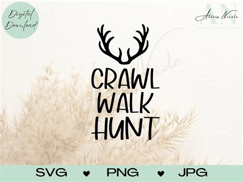 Crawl Walk Hunt SVG Cut File Cricut Silhouette Cut Files Baby Onesie