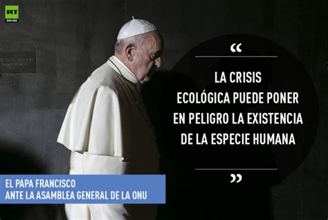 Las Claves Del Discurso Del Papa Francisco Ante La Asamblea General De