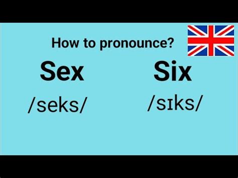 How To Pronounce Sex And Six In British Accent Correctly Youtube