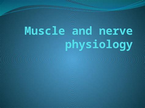 Pptx Introduction Muscle Nerve Are Called Excitable Tissues Because