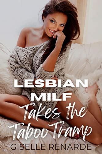 Lesbian Milf Takes The Taboo Tramp Kindle Edition By Renarde Giselle