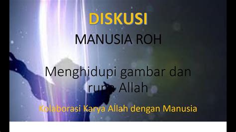 Diskusi Manusia Roh Menghidupi Gambar Dan Rupa Allah Kolaborasi Karya