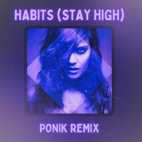 Stream Tove Lo Habits Stay High Ponik Remix By Ponik Listen