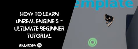 How to learn Unreal Engine 5 - Ultimate beginner tutorial - Gamedev.gg