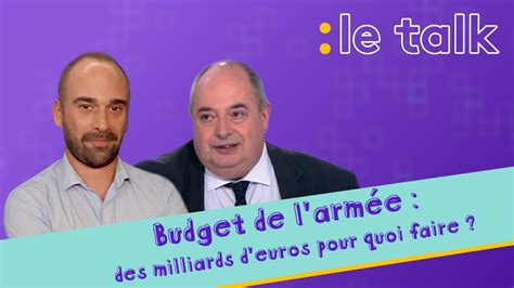 LE TALK Budget de larmée des milliards deuros mais pour quoi