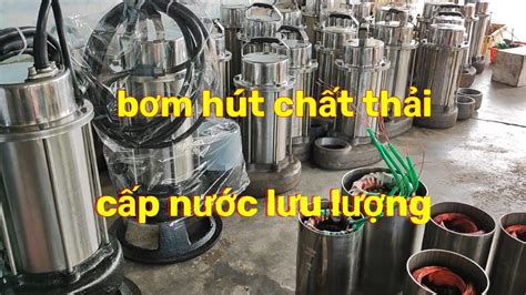 Sản xuất bơm thả chìm hút cát bùn loãng hút chất thải biogas bể phốt