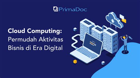 Cloud Computing Permudah Aktivitas Bisnis Di Era Digital