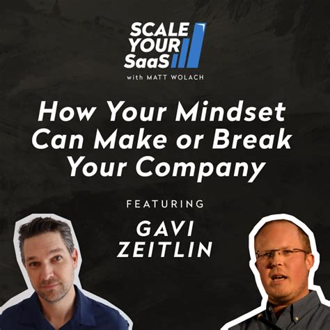 247 How Your Mindset Can Make Or Break Your Company With Gavi