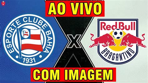 BAHIA X BRAGANTINO AO VIVO IMAGEM CAMPEONATO BRASILEIRO ONDE