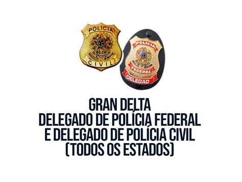 Concurso Delegado De Pol Cia Federal E Delegado De Pol Cia Civil Todos