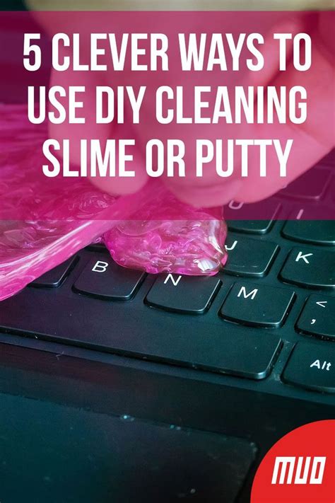 5 Clever Ways To Use Diy Cleaning Slime Or Putty Diy Cleaning