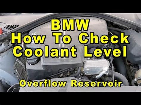 Bmw How To Check Coolant Antifreeze In Overflow Reservoir Max Min