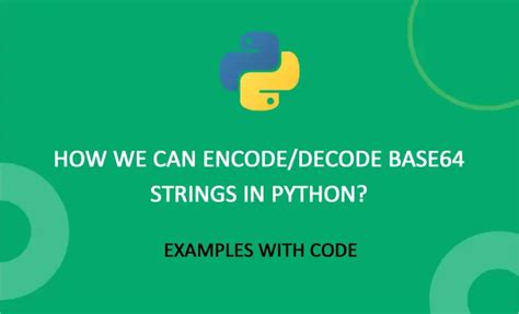 How We Can Encode Decode Base Strings In Python Examples With Code