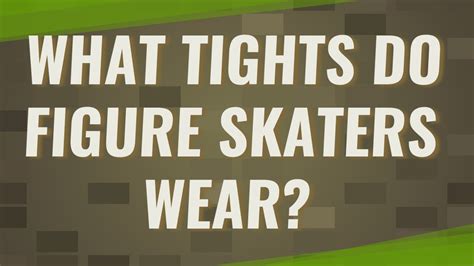 What Tights Do Figure Skaters Wear YouTube