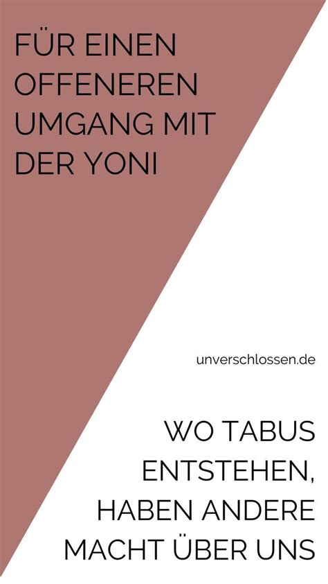 Offenerer Umgang Mit Der Yoni Wo Tabus Entstehen Haben Andere Macht