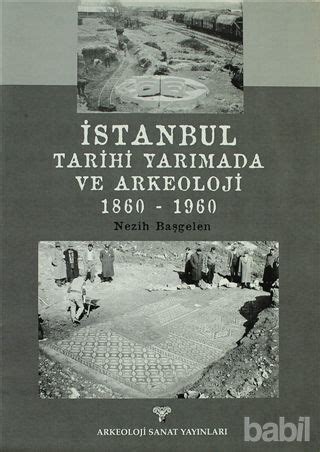 Stanbul Tarihi Yar Mada Ve Arkeoloji Nezih Ba Gelen