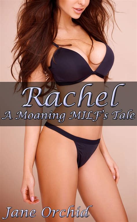 Amazon Rachel A Moaning MILF S Tale EBook Orchid Jane Kindle Store
