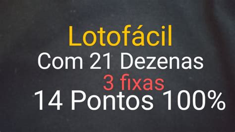 Lotofacil Fechamento 21 Dezenas 3 Fixas 14 Pontos YouTube