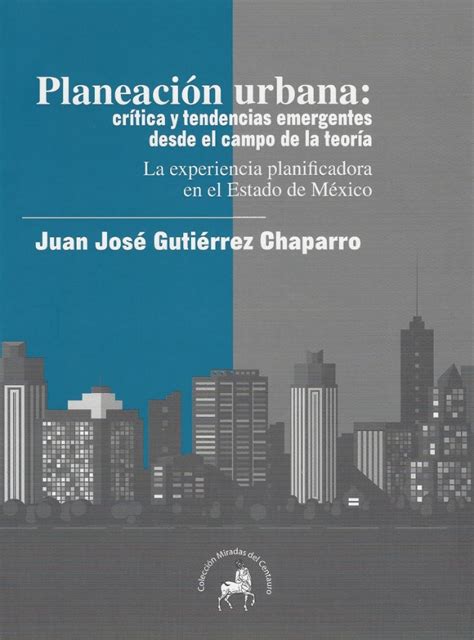 Planeaci N Urbana Cr Tica Y Tendencias Emergentes Desde El Campo De La