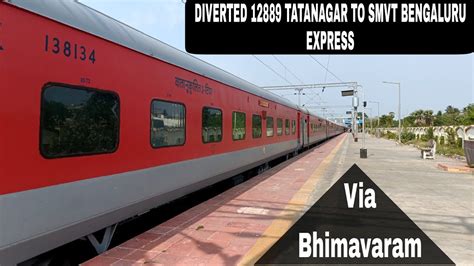 DIVERTED 12889 TATANAGAR TO SMVT BENGALURU EXPRESS VIA BHIMAVARAM