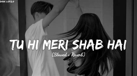 Tu Hi Meri Shab Hai Slowedreverb Emraan Hashmi Kk Dark Lofi2