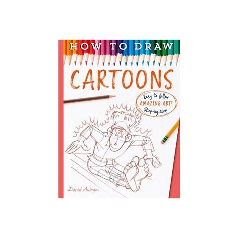 How To Draw Cartoons By Antram David David Antram Paper Plus